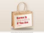 Karma Is Only a Bitch If You Are – Jutetasche mit Spruch, große Jutetasche, Detailansicht