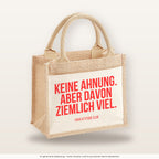 Keine Ahnung. Aber davon ziemlich viel. – Jutetasche mit Spruch, kleine Jutetasche 26 × 22 cm