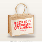 Keine Sorge. Ich ignoriere mich auch manchmal. – Jutetasche mit Spruch, große Jutetasche, Produktansicht