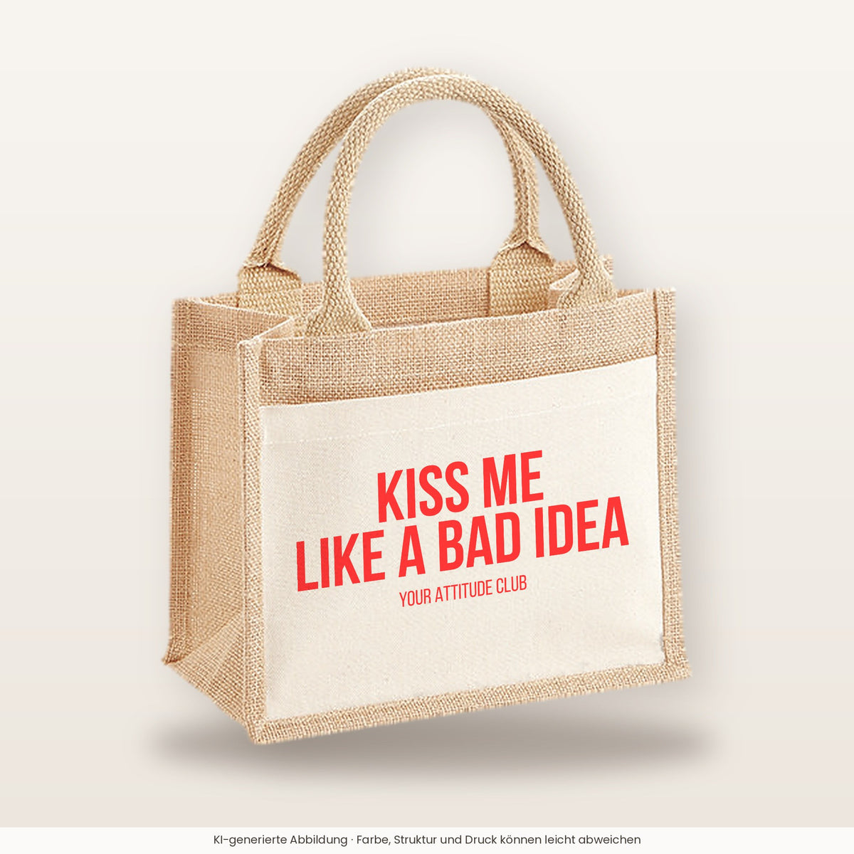 Kiss me like a bad idea – Jutetasche mit Spruch, kleine Jutetasche 26 × 22 cm