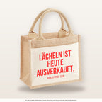 Lächeln ist heute ausverkauft. – Jutetasche mit Spruch, kleine Jutetasche 26 × 22 cm