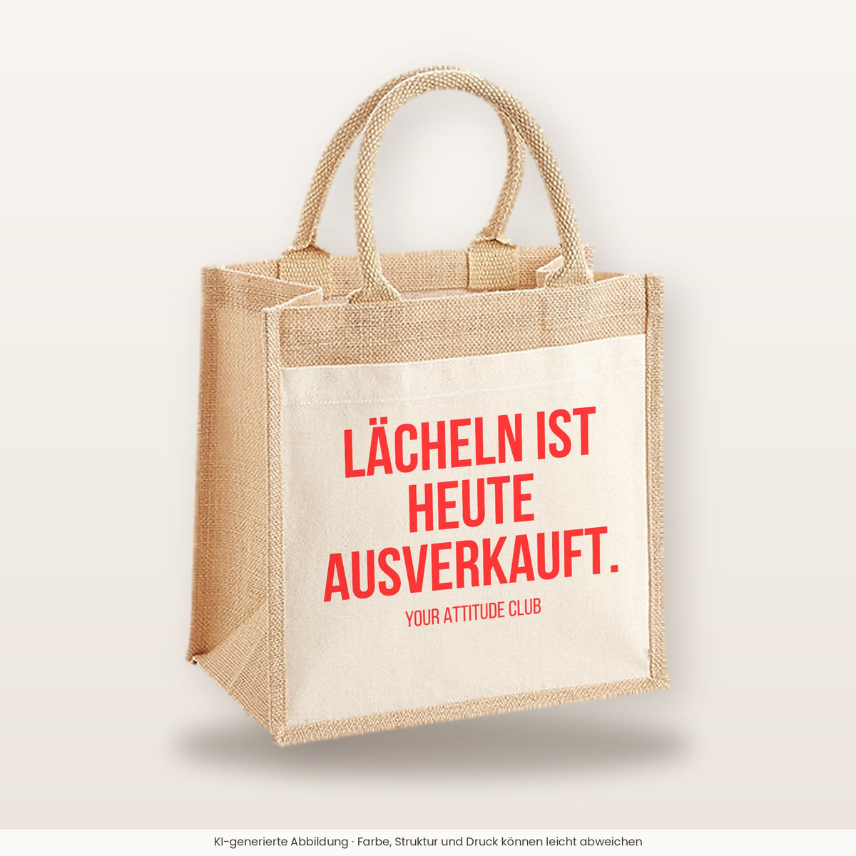 Lächeln ist heute ausverkauft. – Jutetasche mit Spruch, mittlere Jutetasche 30 × 30 cm