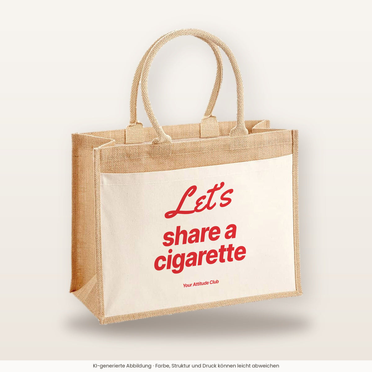 Let’s Share a Cigarette – Jutetasche mit Spruch, große Jutetasche, Produktansicht