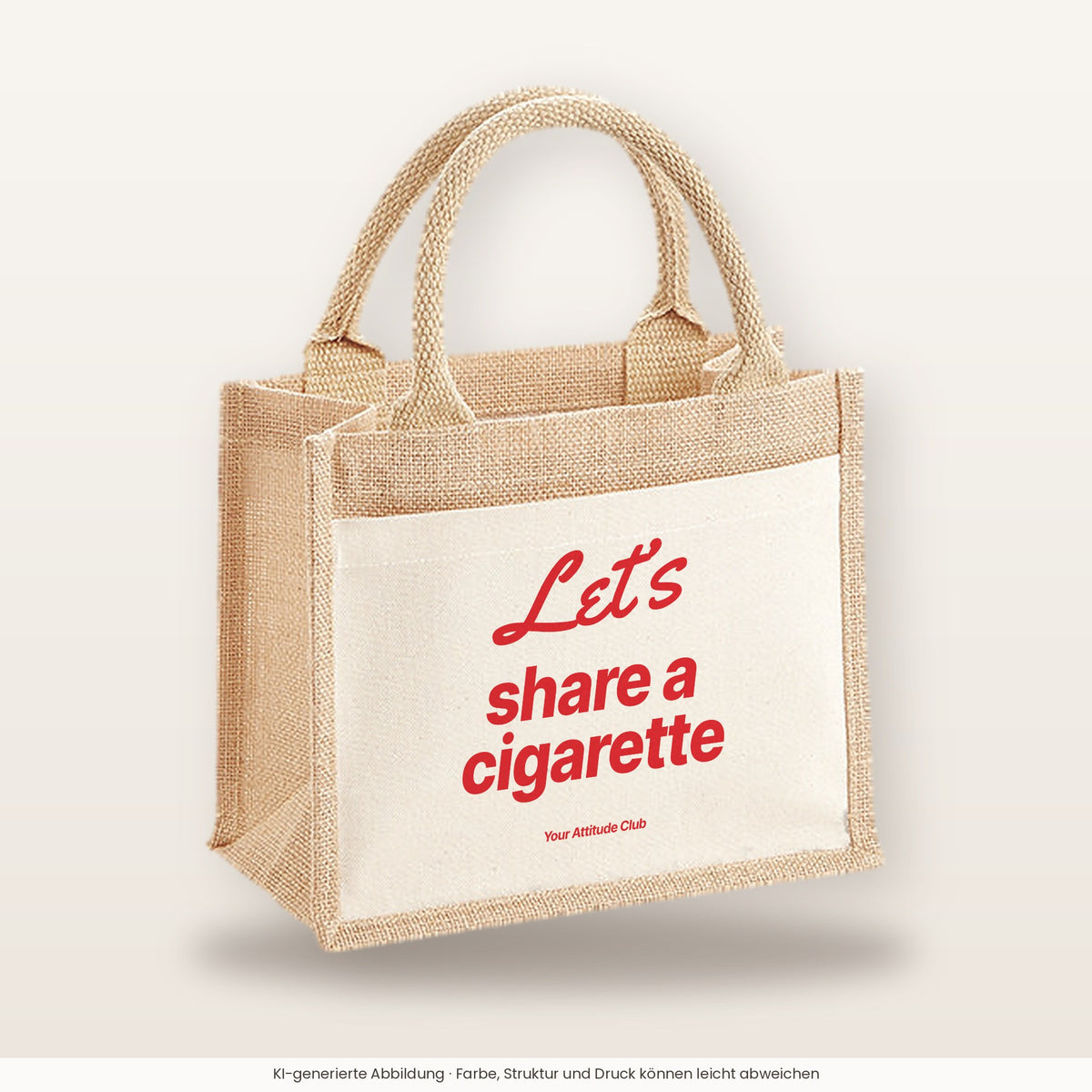 Let’s Share a Cigarette – Jutetasche mit Spruch, kleine Jutetasche 26 × 22 cm