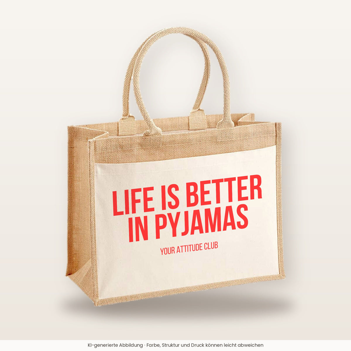 Life is better in pyjamas – Jutetasche mit Spruch, große Jutetasche, Produktansicht