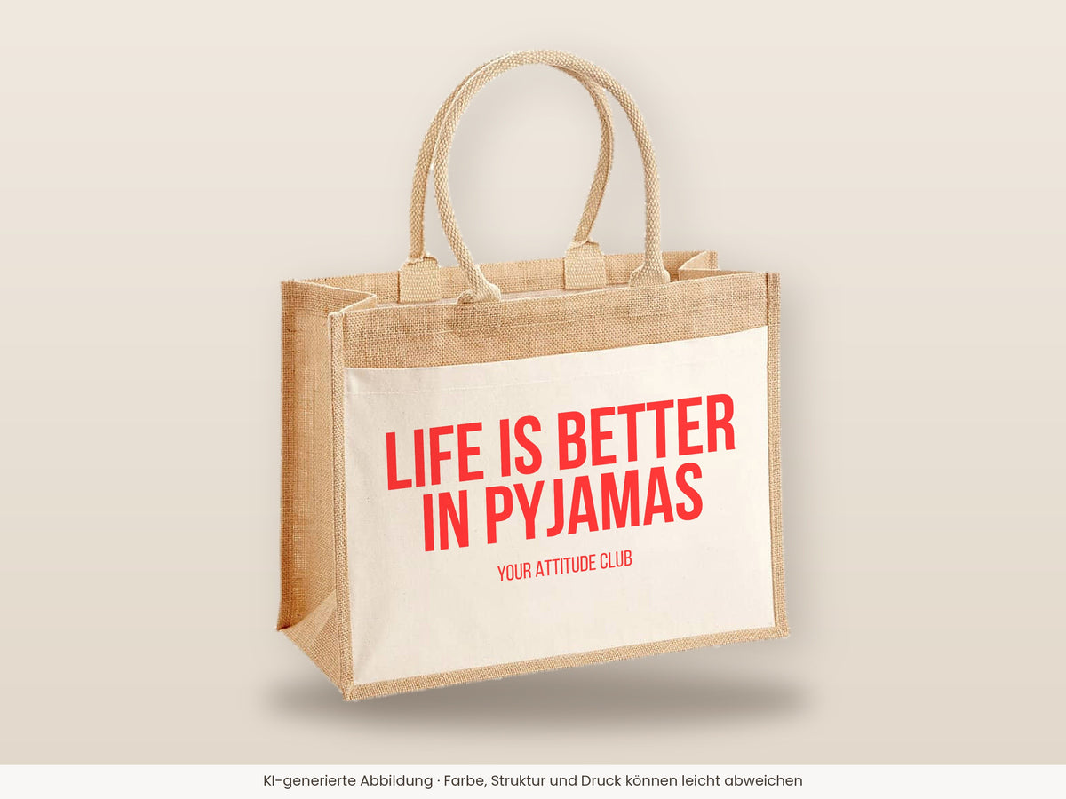 Life is better in pyjamas – Jutetasche mit Spruch, große Jutetasche, Detailansicht
