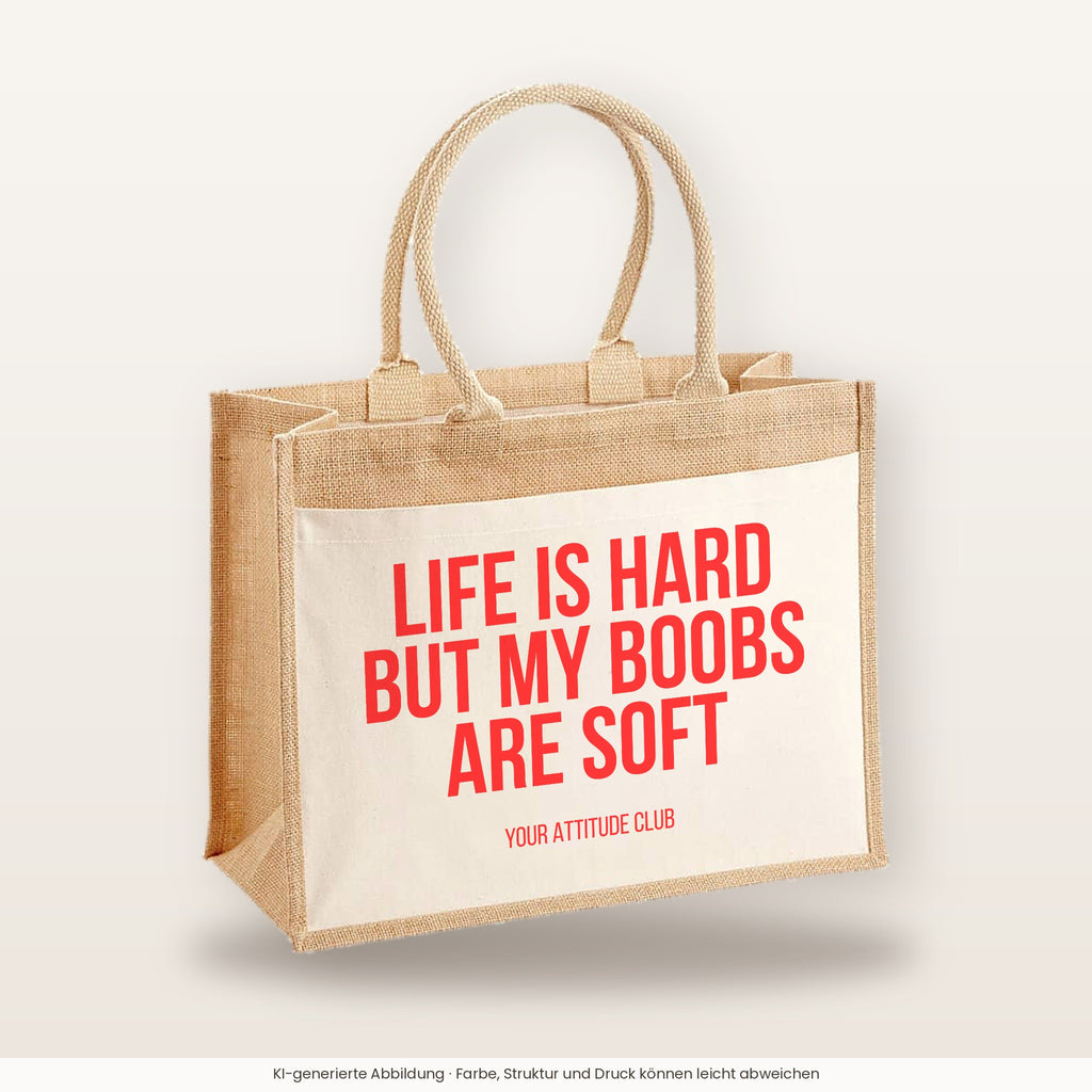 Life is hard but my boobs are soft – Jutetasche mit Spruch, große Jutetasche, Produktansicht