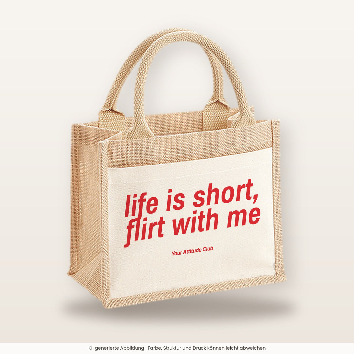 Life Is Short, Flirt With Me – Jutetasche mit Spruch, kleine Jutetasche 26 × 22 cm