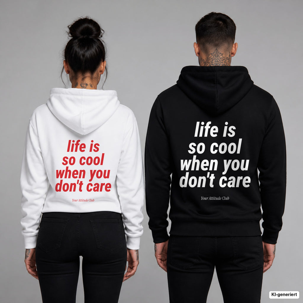 Life is so cool when you don't care – Hoodie mit Backprint, Frau in Weiß mit rotem und Mann in Schwarz mit weißem Aufdruck