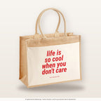 Life is so cool when you don't care – Jutetasche mit Spruch, große Jutetasche, Produktansicht