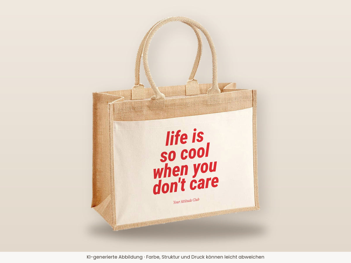 Life is so cool when you don't care – Jutetasche mit Spruch, große Jutetasche, Detailansicht