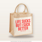 Life sucks but I suck better – Jutetasche mit Spruch, mittlere Jutetasche 30 × 30 cm