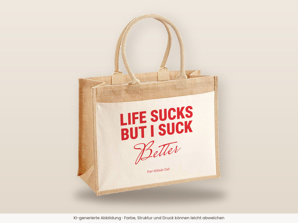 Life Sucks But I Suck Better – Jutetasche mit Spruch, große Jutetasche, Detailansicht