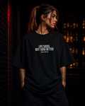 LIFE SUCKS BUT I SUCK BETTER | Oversize Shirt Unisex mit Frontprint, Statement Shirt aus Bio-Baumwolle
