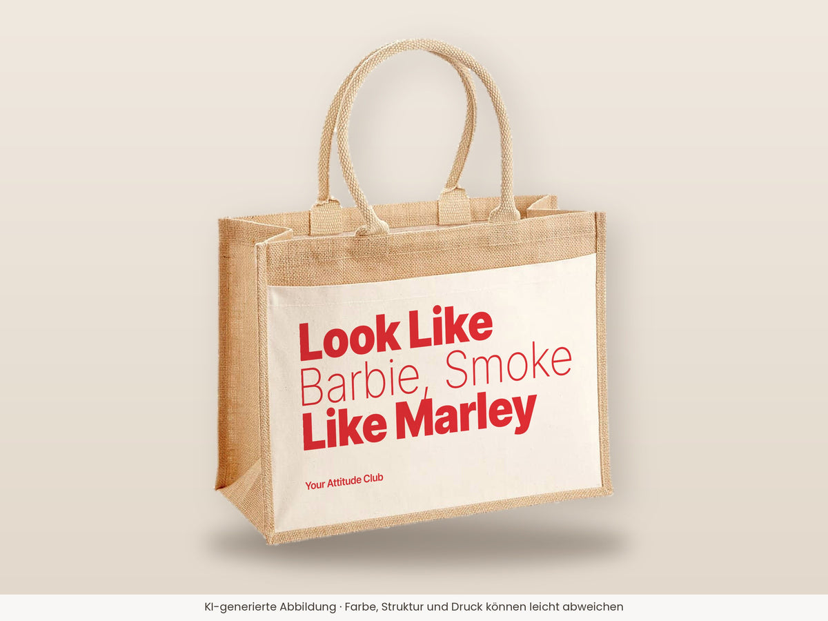 Look Like Barbie, Smoke Like Marley – Jutetasche mit Spruch, große Jutetasche, Detailansicht