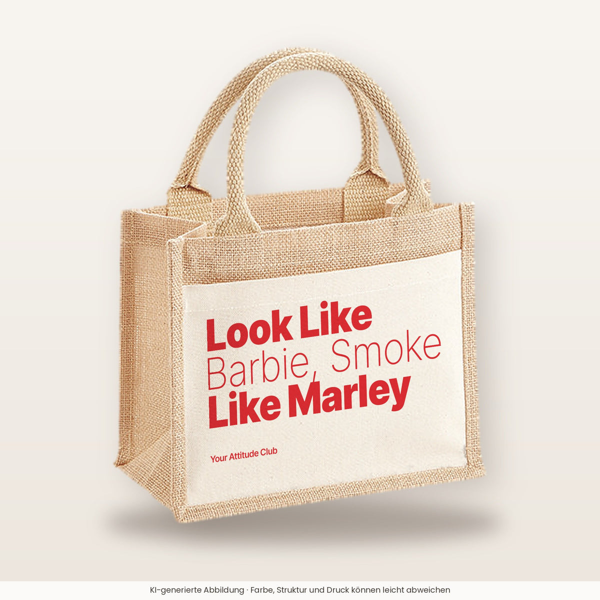 Look Like Barbie, Smoke Like Marley – Jutetasche mit Spruch, kleine Jutetasche 26 × 22 cm