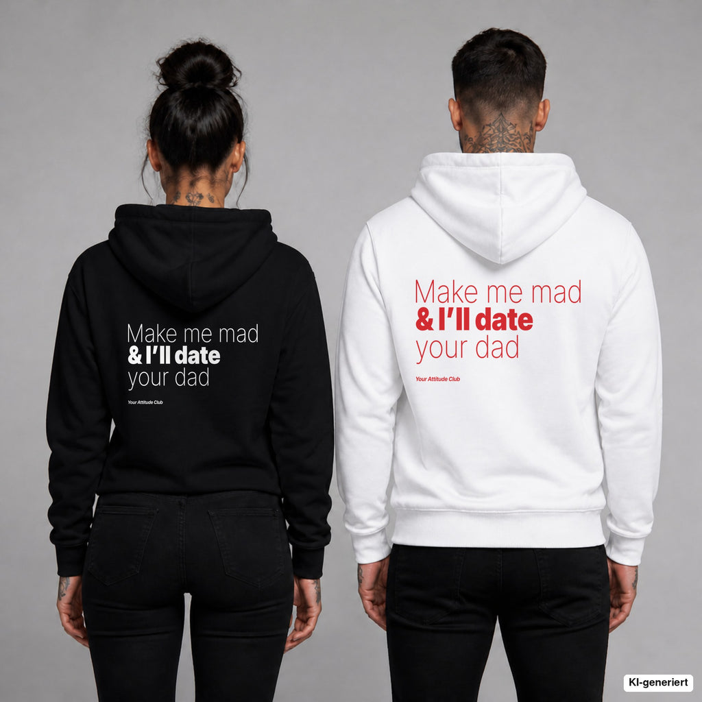 Make me mad & I’ll date your dad – Hoodie mit Backprint, Frau in Schwarz und Mann in Weiß