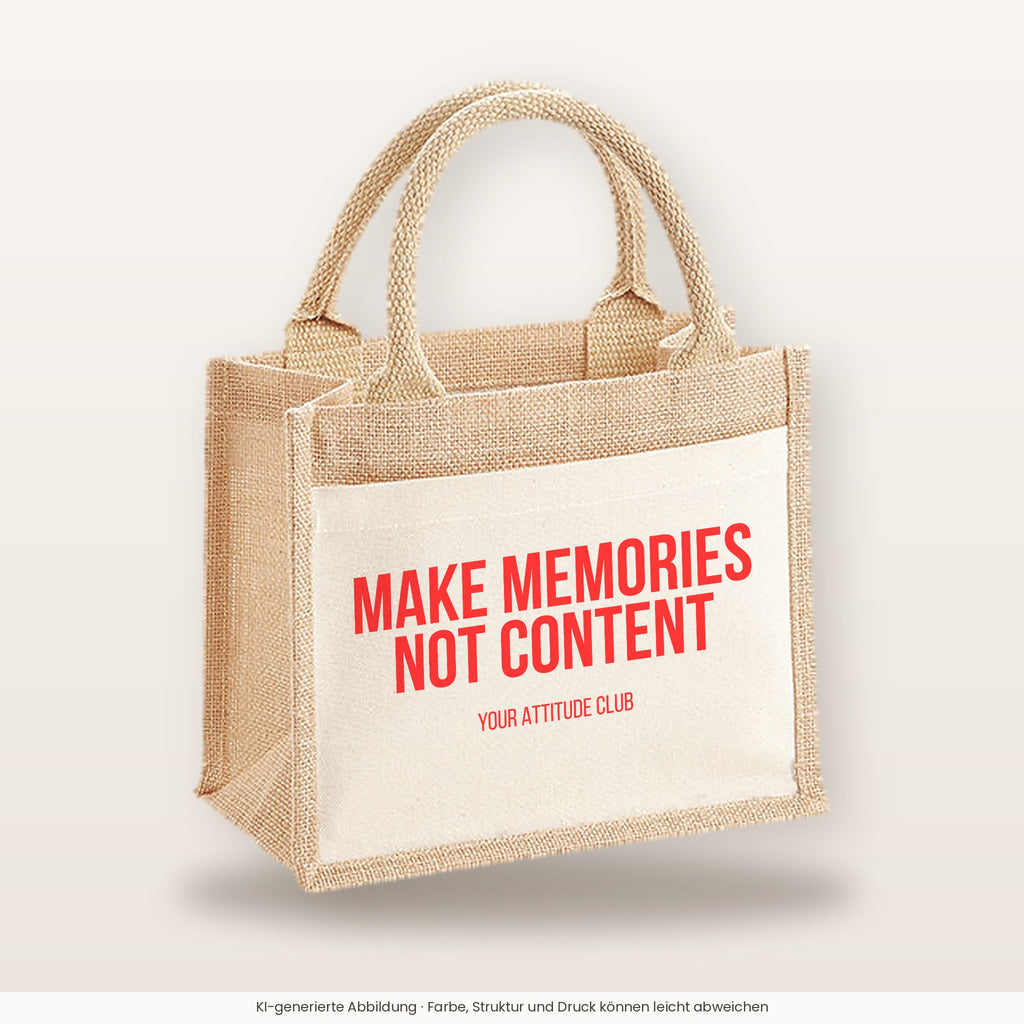Make memories not content – Jutetasche mit Spruch, kleine Jutetasche 26 × 22 cm