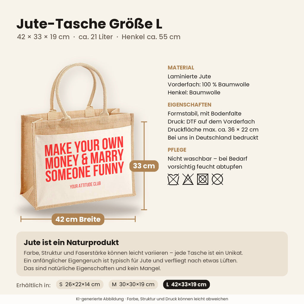 Make your own money & marry someone funny – Jutetasche mit Spruch, Maße, Material und Pflege