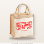 Make your own money & marry someone funny – Jutetasche mit Spruch, mittlere Jutetasche 30 × 30 cm