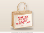 Make Your Own Money & Marry Someone Funny – Jutetasche mit Spruch, große Jutetasche, Detailansicht
