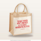 Make Your Own Money & Marry Someone Funny – Jutetasche mit Spruch, mittlere Jutetasche 30 × 30 cm