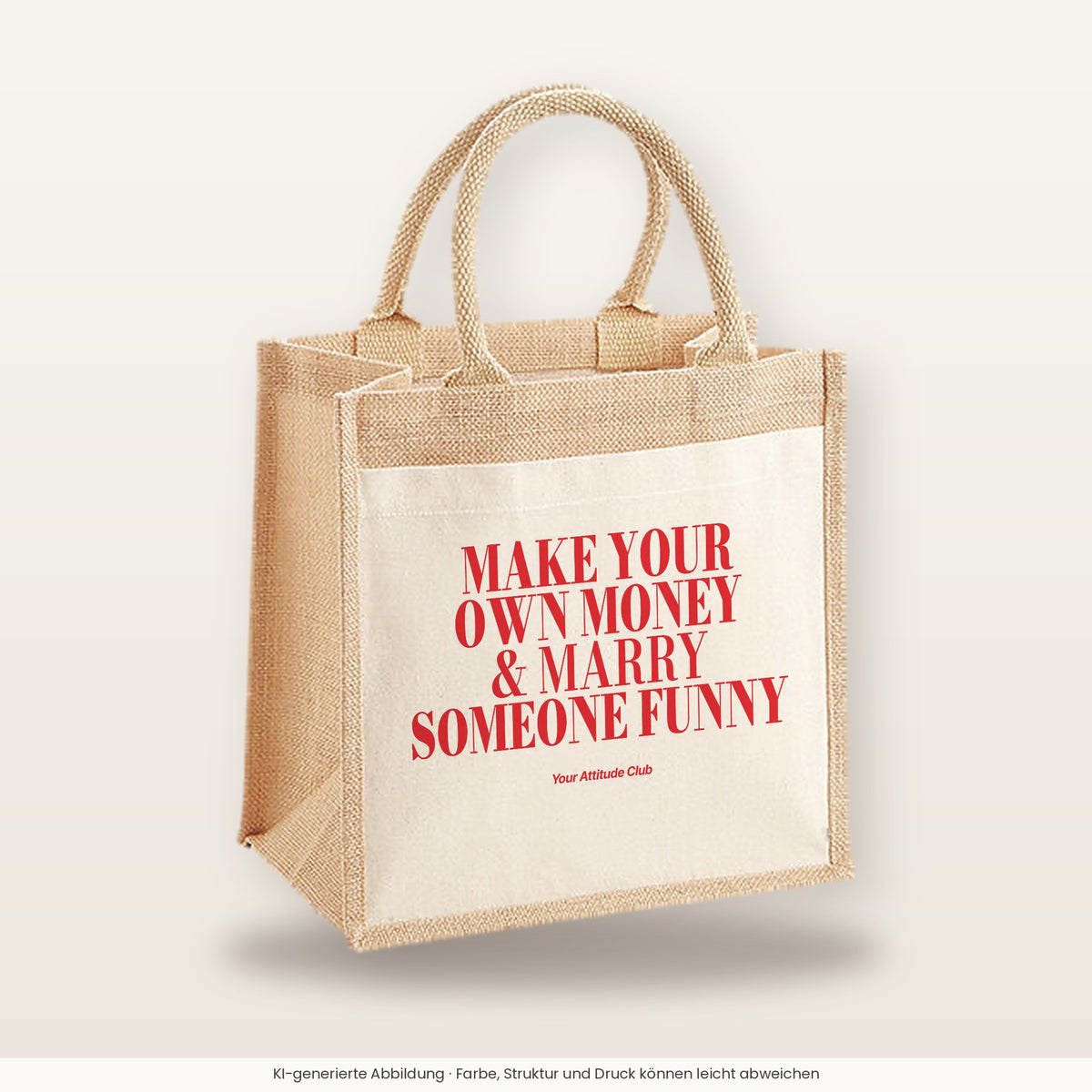 Make Your Own Money & Marry Someone Funny – Jutetasche mit Spruch, mittlere Jutetasche 30 × 30 cm