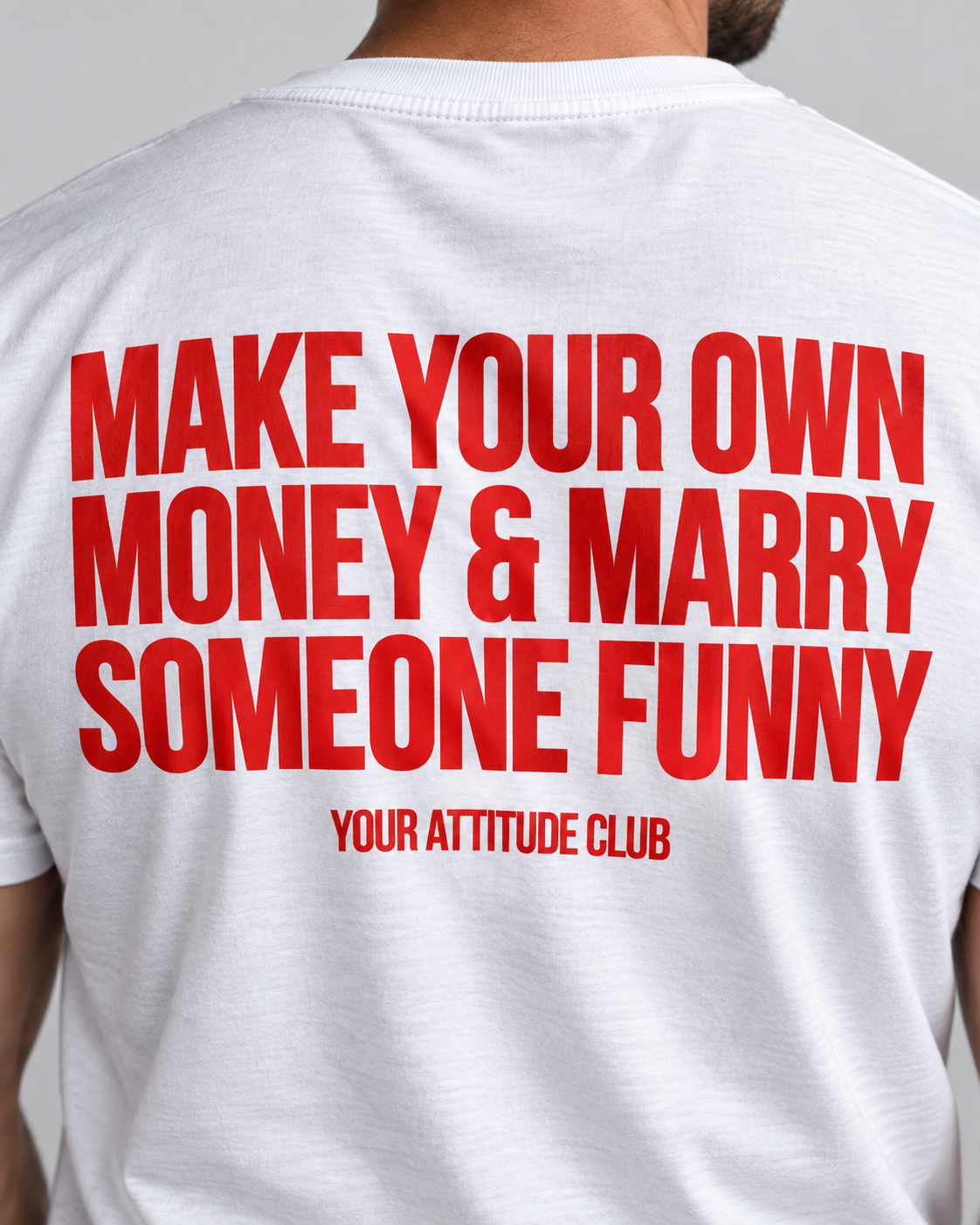 MAKE YOUR OWN MONEY & MARRY SOMEONE FUNNY – Unisex Statement T-Shirt Weiß mit rotem Backprint | freches Sprüche Shirt