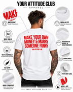MAKE YOUR OWN MONEY & MARRY SOMEONE FUNNY – Unisex Statement T-Shirt Weiß mit rotem Backprint | freches Sprüche Shirt