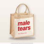 Male Tears – Jutetasche mit Spruch, mittlere Jutetasche 30 × 30 cm
