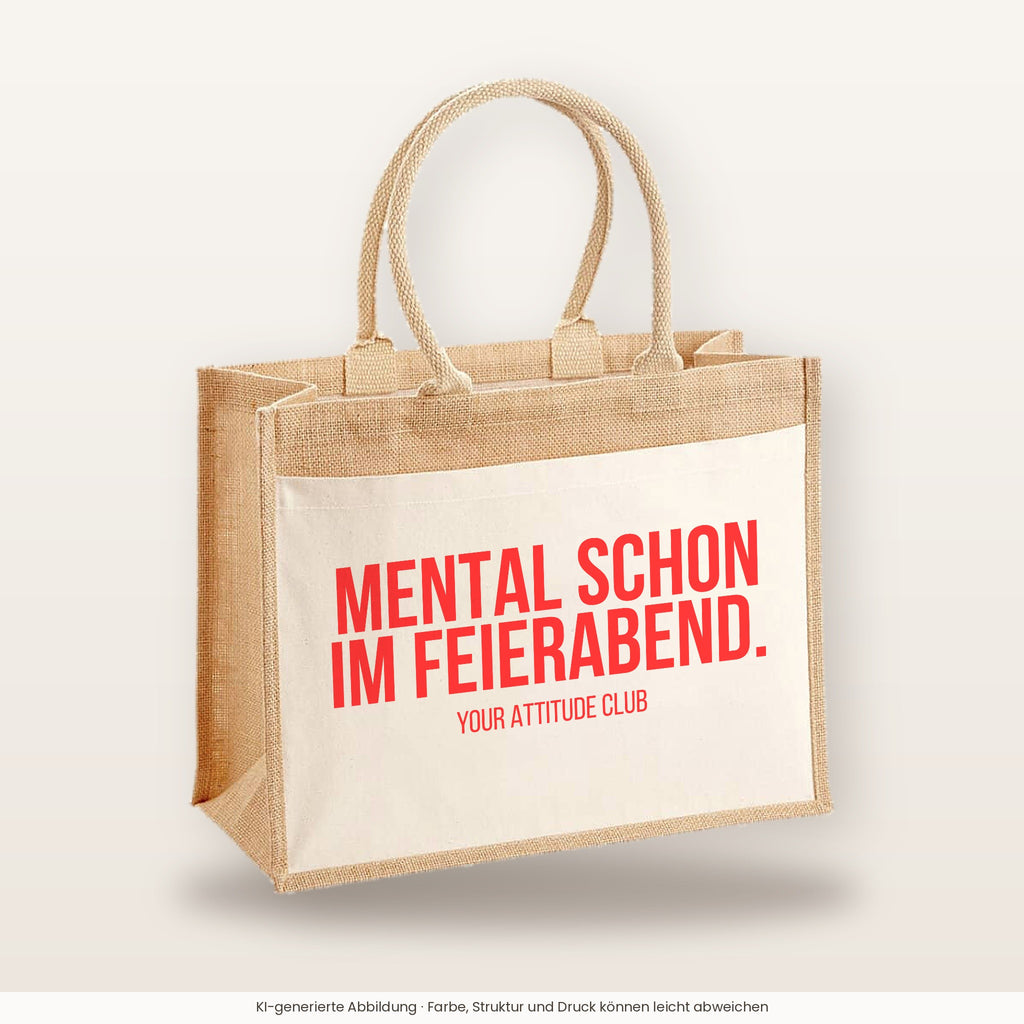 Mental schon im Feierabend. – Jutetasche mit Spruch, große Jutetasche, Produktansicht