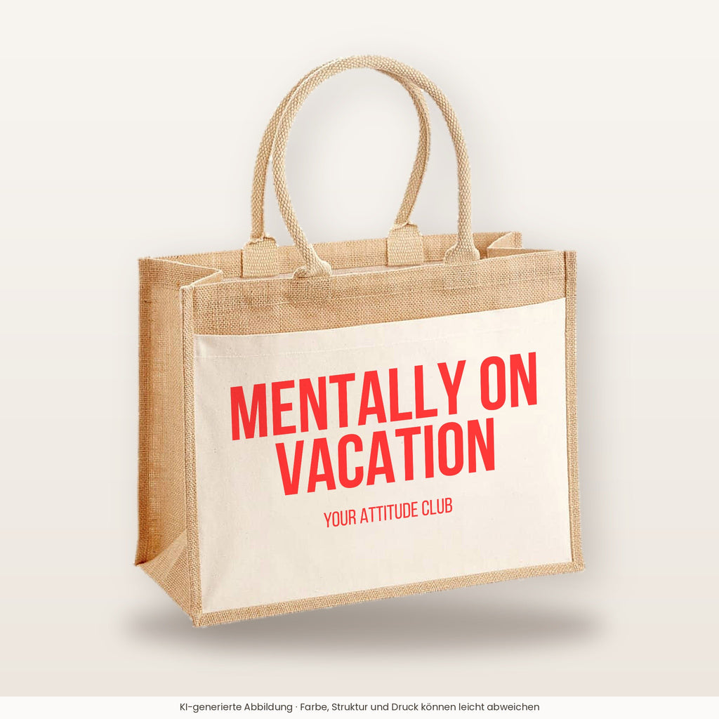 Mentally on vacation – Jutetasche mit Spruch, große Jutetasche, Produktansicht