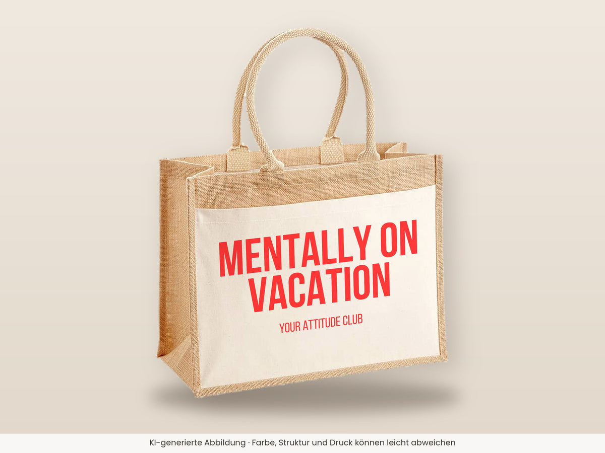 Mentally on vacation – Jutetasche mit Spruch, große Jutetasche, Detailansicht