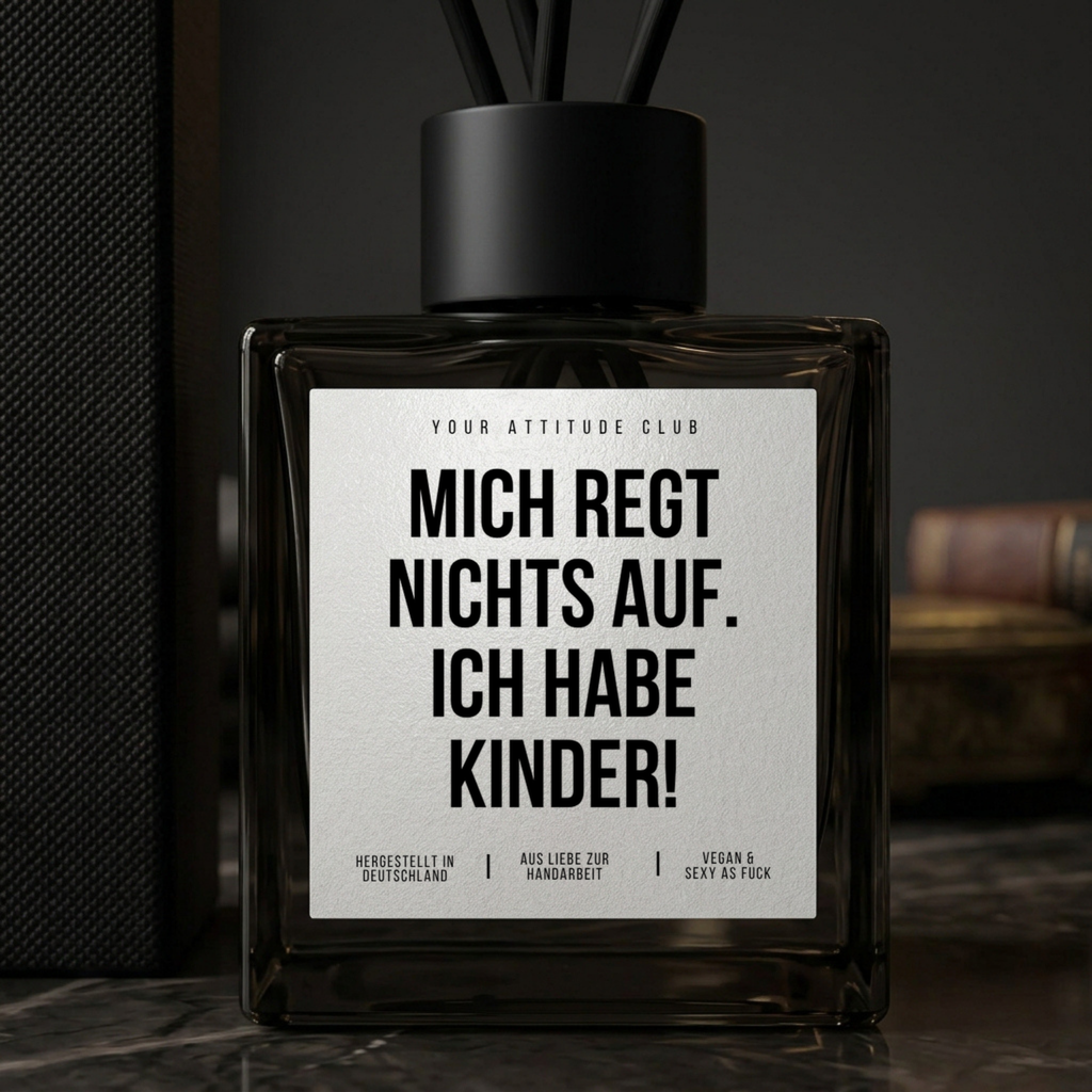 Mich regt nichts auf. Ich habe Kinder! |  Duftdiffusor lustiges Eltern Geschenk