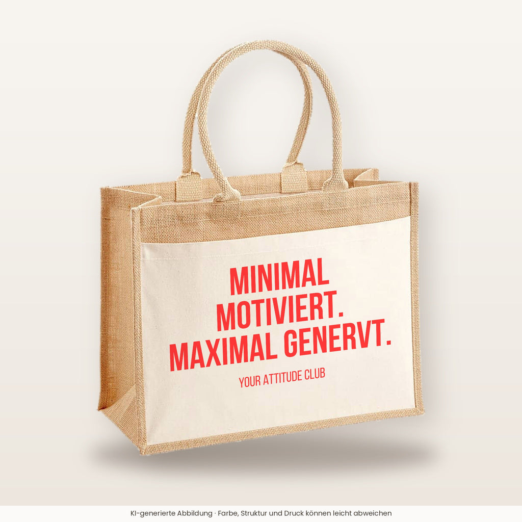 Minimal motiviert. Maximal genervt. – Jutetasche mit Spruch, große Jutetasche, Produktansicht