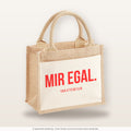 Mir egal. – Jutetasche mit Spruch, kleine Jutetasche 26 × 22 cm