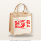 Moneyfesting Moneyfesting Moneyfesting – Jutetasche mit Spruch, mittlere Jutetasche 30 × 30 cm