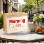 Morning Fuckers – Jutetasche mit Spruch, im Café