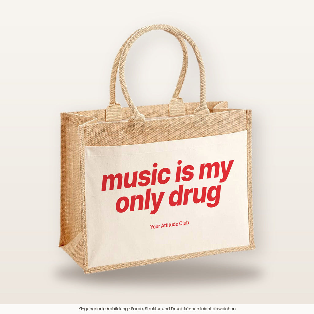Music Is My Only Drug – Jutetasche mit Spruch, große Jutetasche, Produktansicht