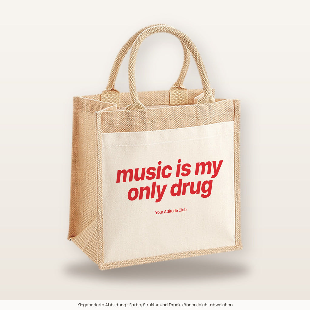 Music Is My Only Drug – Jutetasche mit Spruch, mittlere Jutetasche 30 × 30 cm