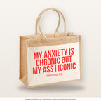 My anxiety is chronic but my ass i iconic – Jutetasche mit Spruch, große Jutetasche, Produktansicht