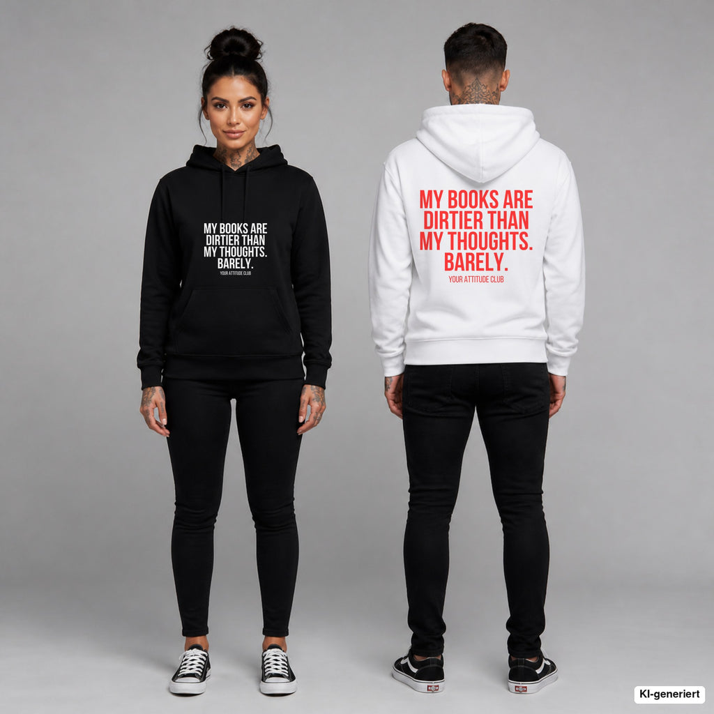 My books are dirtier than my thoughts. Barely. – Hoodie unisex mit Frontprint (Frau, Schwarz) und Backprint (Mann, Weiß)