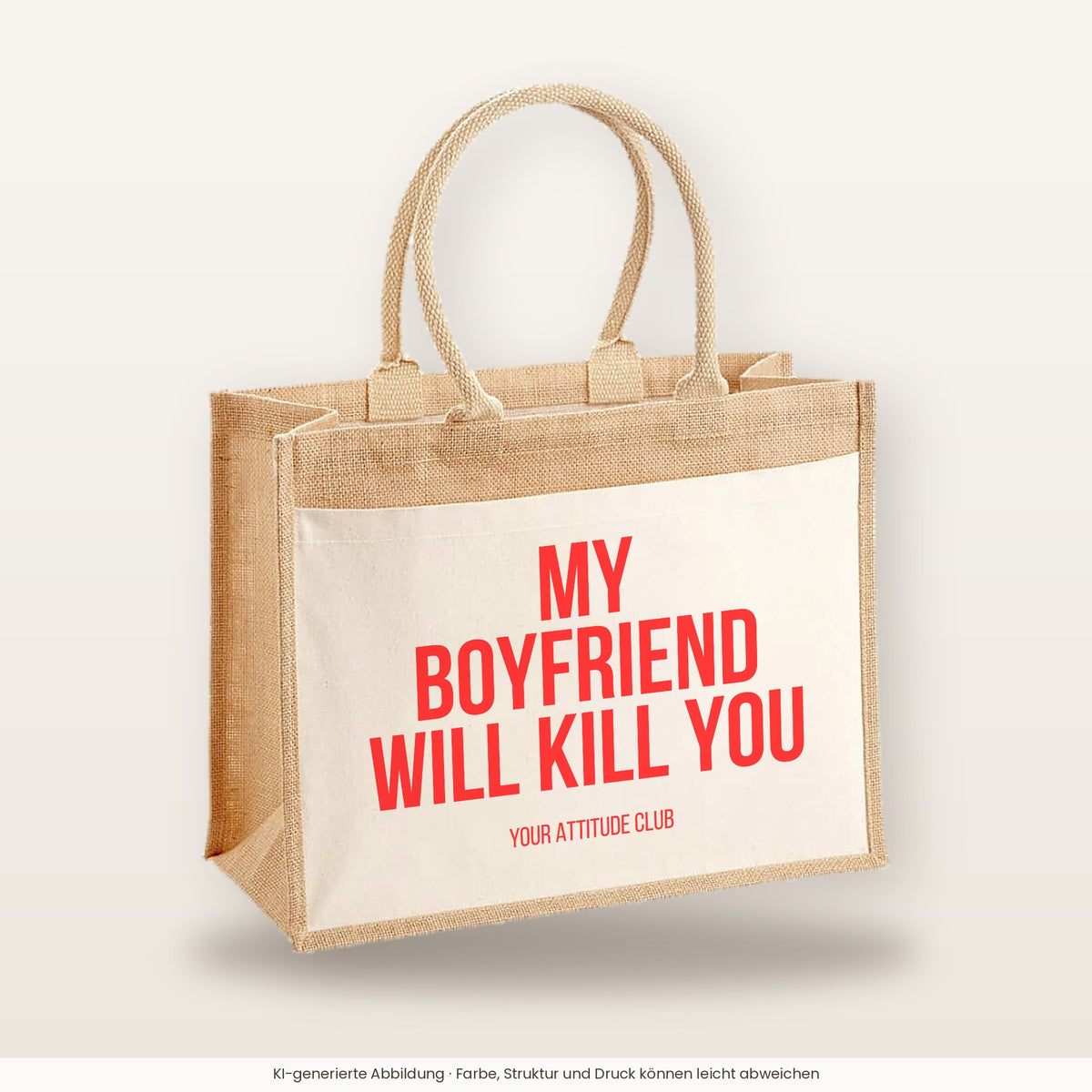 My boyfriend will kill you – Jutetasche mit Spruch, große Jutetasche, Produktansicht
