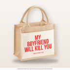 My boyfriend will kill you – Jutetasche mit Spruch, kleine Jutetasche 26 × 22 cm