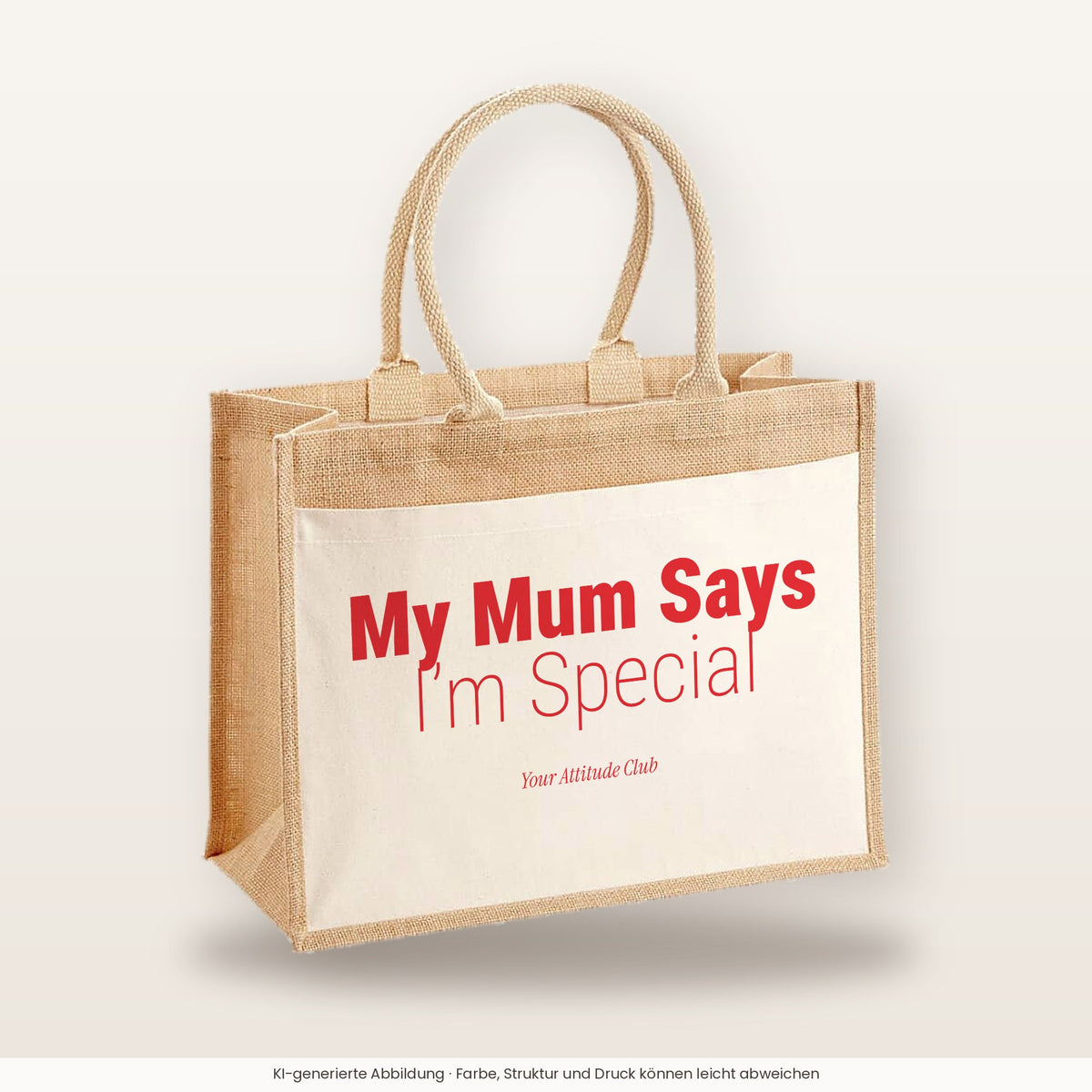 My Mum Says I’m Special – Jutetasche mit Spruch, große Jutetasche, Produktansicht