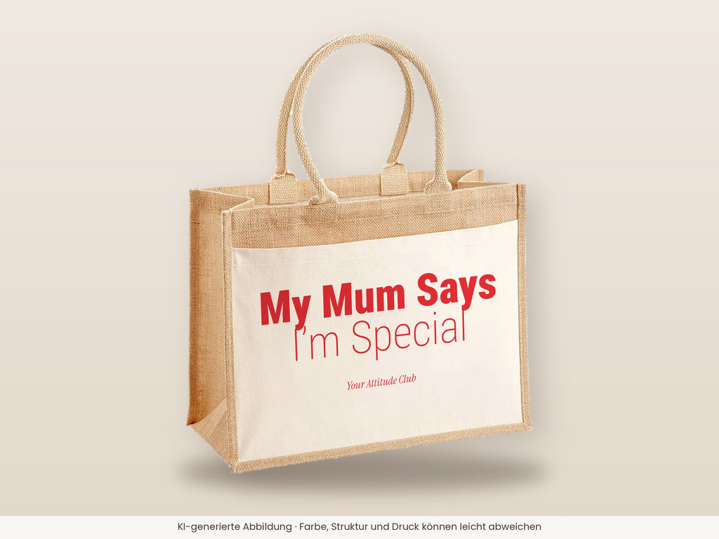 My Mum Says I’m Special – Jutetasche mit Spruch, große Jutetasche, Detailansicht