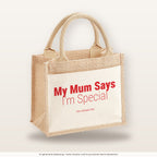 My Mum Says I’m Special – Jutetasche mit Spruch, kleine Jutetasche 26 × 22 cm