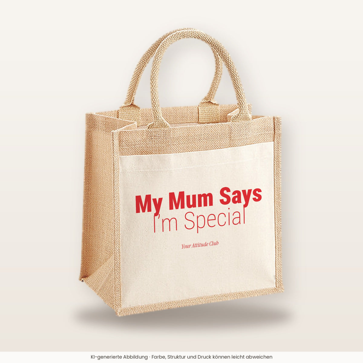 My Mum Says I’m Special – Jutetasche mit Spruch, mittlere Jutetasche 30 × 30 cm