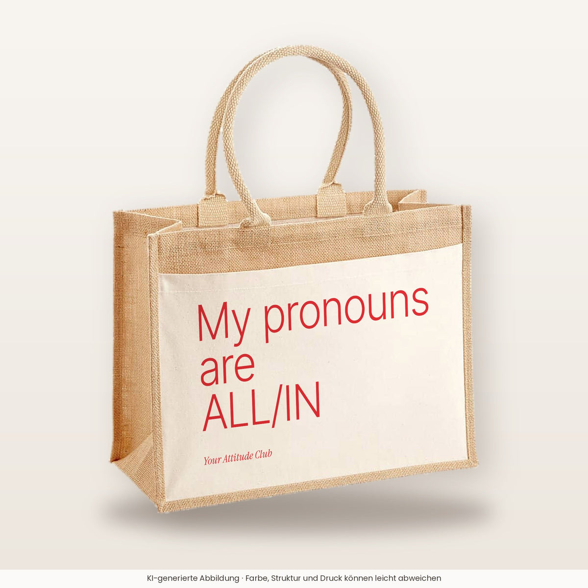 My pronouns are ALL-IN – Jutetasche mit Spruch, große Jutetasche, Produktansicht