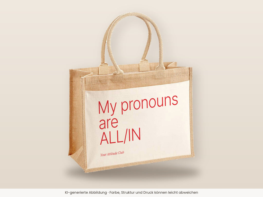 My pronouns are ALL-IN – Jutetasche mit Spruch, große Jutetasche, Detailansicht